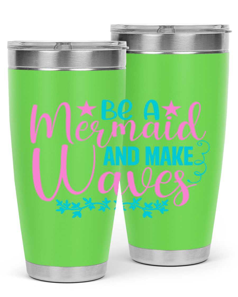 Be A Mermaid And Make Waves tumbler featuring a vibrant mermaid design, made from double wall vacuum stainless steel with a drink-thru lid.