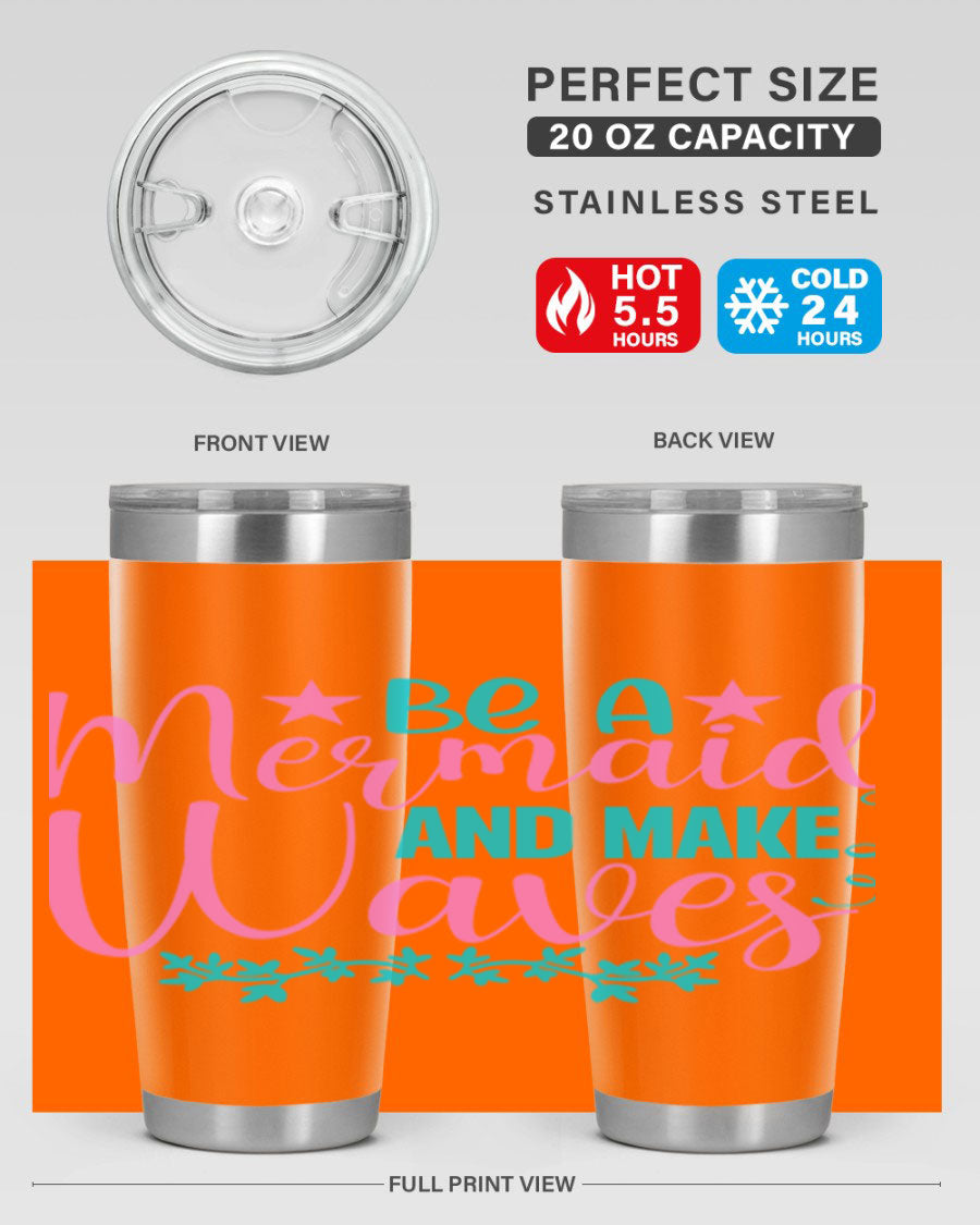 Be A Mermaid And Make Waves tumbler featuring a vibrant mermaid design, made from double wall vacuum stainless steel with a drink-thru lid.