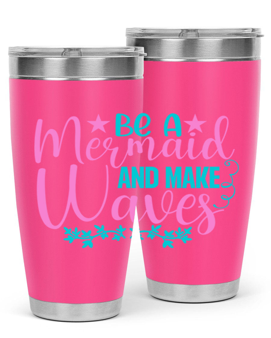 Be A Mermaid And Make Waves tumbler featuring a vibrant mermaid design, made from double wall vacuum stainless steel with a drink-thru lid.