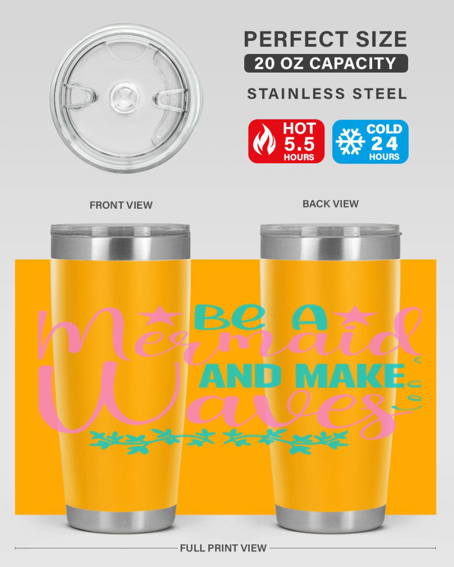 Be A Mermaid And Make Waves tumbler featuring a vibrant mermaid design, made from double wall vacuum stainless steel with a drink-thru lid.