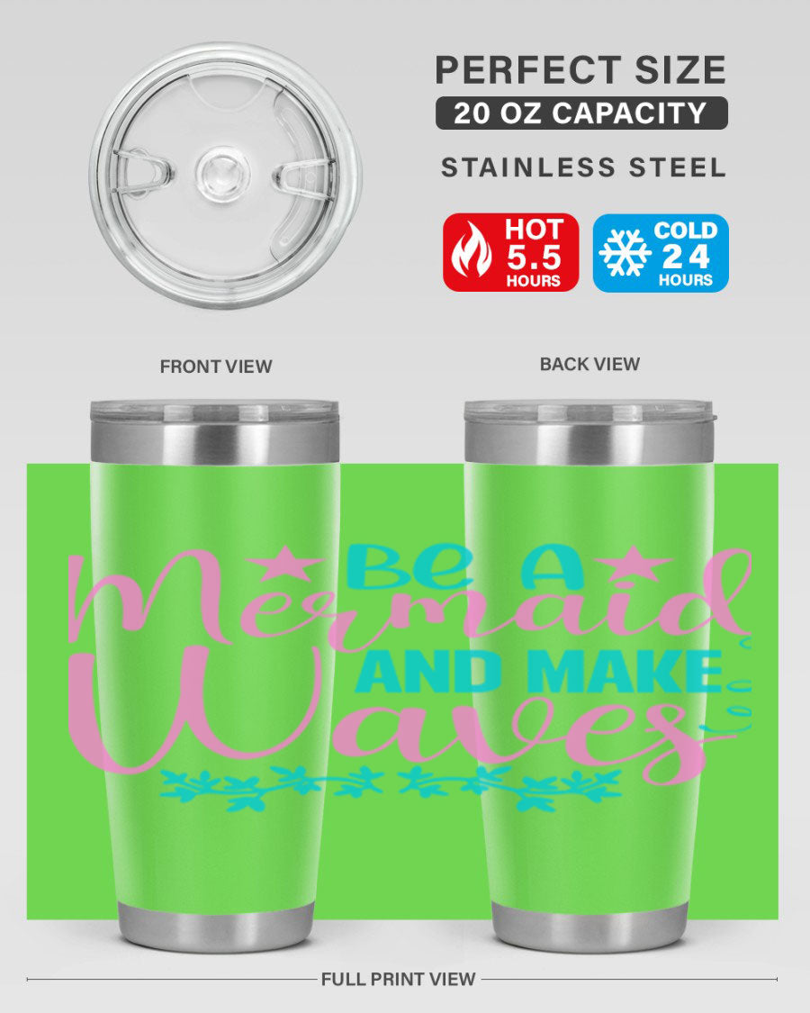 Be A Mermaid And Make Waves tumbler featuring a vibrant mermaid design, made from double wall vacuum stainless steel with a drink-thru lid.