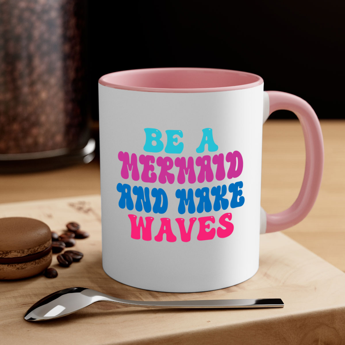 Be A Mermaid And Make Waves Mug with colorful handle and glossy finish, available in multiple colors and sizes.