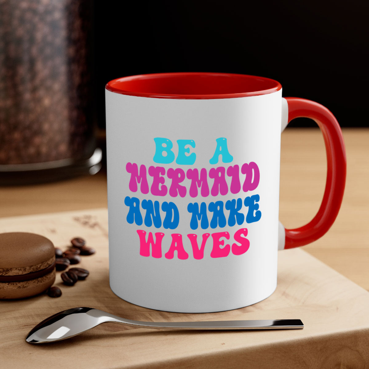 Be A Mermaid And Make Waves Mug with colorful handle and glossy finish, available in multiple colors and sizes.