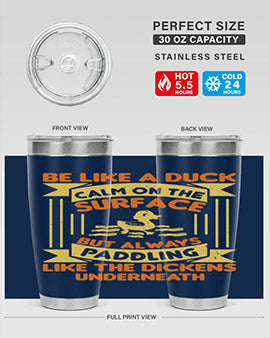 Be like a duck Style 17# Tumbler, a 20oz double wall vacuum stainless steel tumbler with a drink-thru lid, perfect for hot and cold beverages.