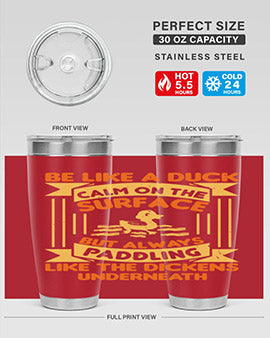 Be like a duck Style 17# Tumbler, a 20oz double wall vacuum stainless steel tumbler with a drink-thru lid, perfect for hot and cold beverages.