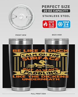 Be like a duck Style 17# Tumbler, a 20oz double wall vacuum stainless steel tumbler with a drink-thru lid, perfect for hot and cold beverages.