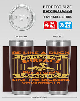 Be like a duck Style 17# Tumbler, a 20oz double wall vacuum stainless steel tumbler with a drink-thru lid, perfect for hot and cold beverages.