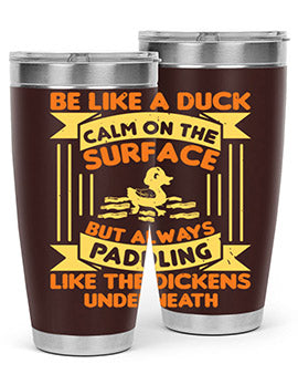 Be like a duck Style 17# Tumbler, a 20oz double wall vacuum stainless steel tumbler with a drink-thru lid, perfect for hot and cold beverages.