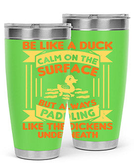 Be like a duck Style 17# Tumbler, a 20oz double wall vacuum stainless steel tumbler with a drink-thru lid, perfect for hot and cold beverages.