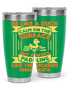 Be like a duck Style 17# Tumbler, a 20oz double wall vacuum stainless steel tumbler with a drink-thru lid, perfect for hot and cold beverages.