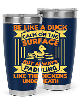 Be like a duck Style 17# Tumbler, a 20oz double wall vacuum stainless steel tumbler with a drink-thru lid, perfect for hot and cold beverages.