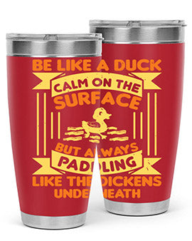 Be like a duck Style 17# Tumbler, a 20oz double wall vacuum stainless steel tumbler with a drink-thru lid, perfect for hot and cold beverages.