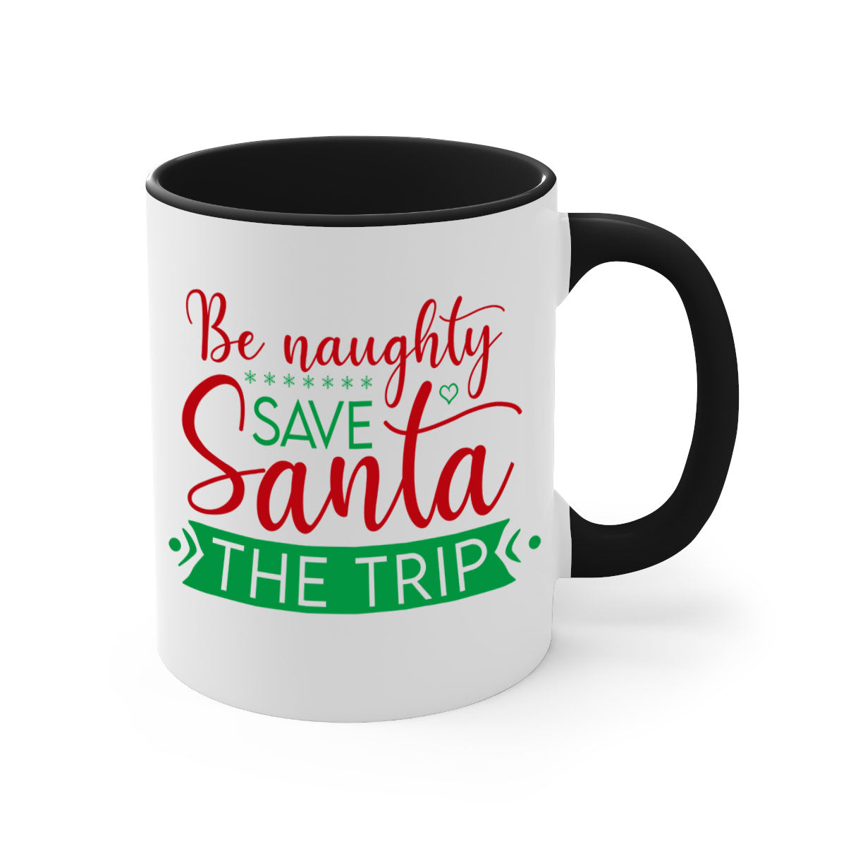 Be Naughty Save Santa the Trip Style 64# Christmas Mug with colorful handle and glossy finish, perfect for coffee or tea.