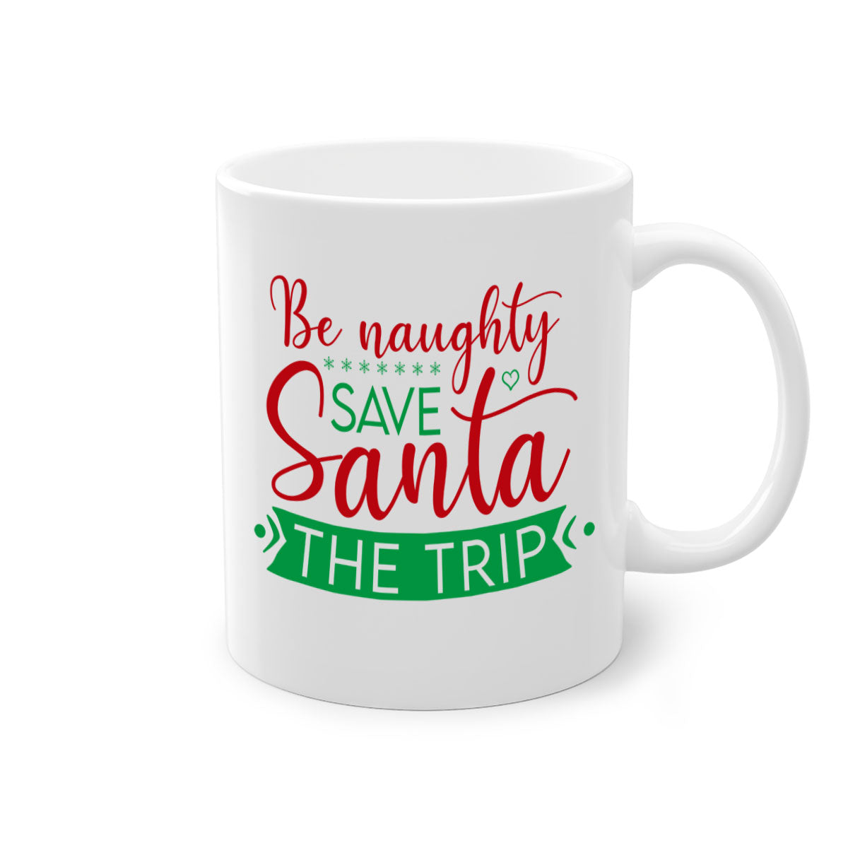 Be Naughty Save Santa the Trip Style 64# Christmas Mug with colorful handle and glossy finish, perfect for coffee or tea.