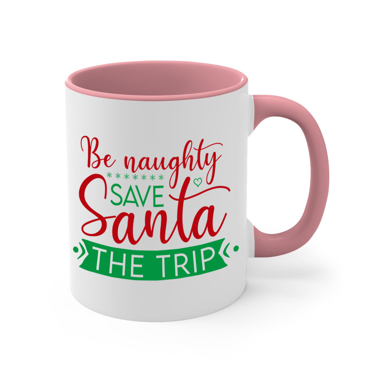 Be Naughty Save Santa the Trip Style 64# Christmas Mug with colorful handle and glossy finish, perfect for coffee or tea.