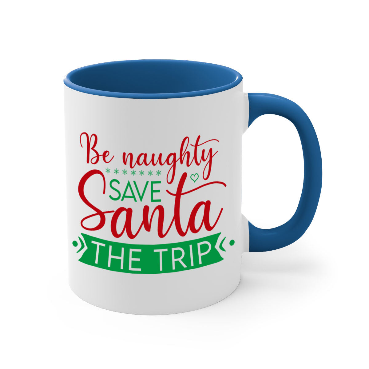 Be Naughty Save Santa the Trip Style 64# Christmas Mug with colorful handle and glossy finish, perfect for coffee or tea.