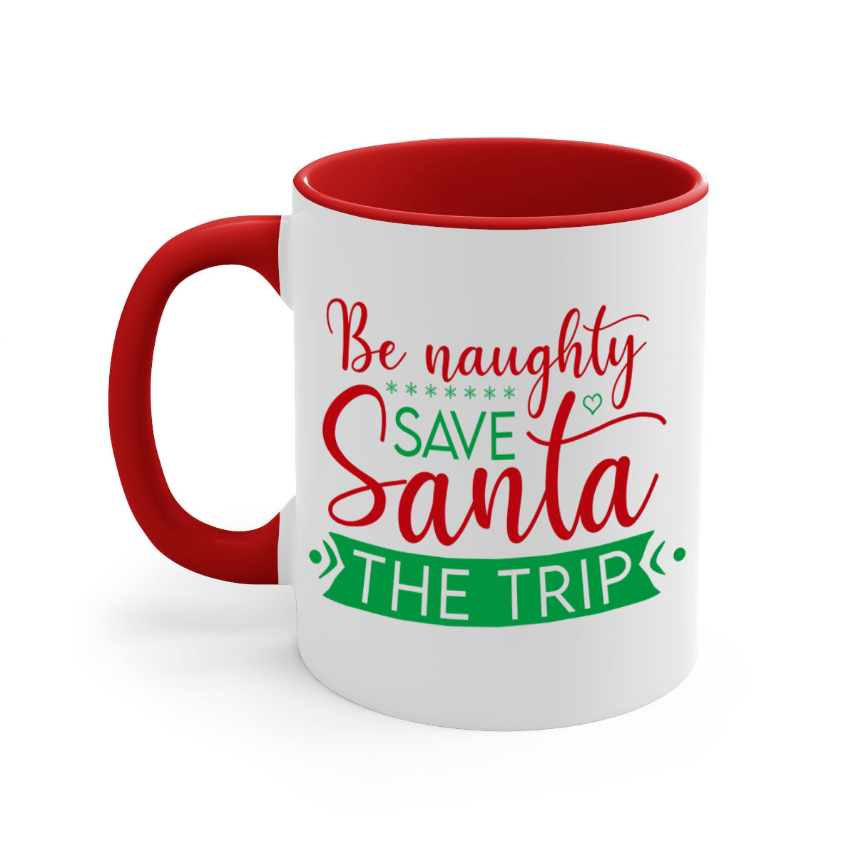 Be Naughty Save Santa the Trip Style 64# Christmas Mug with colorful handle and glossy finish, perfect for coffee or tea.