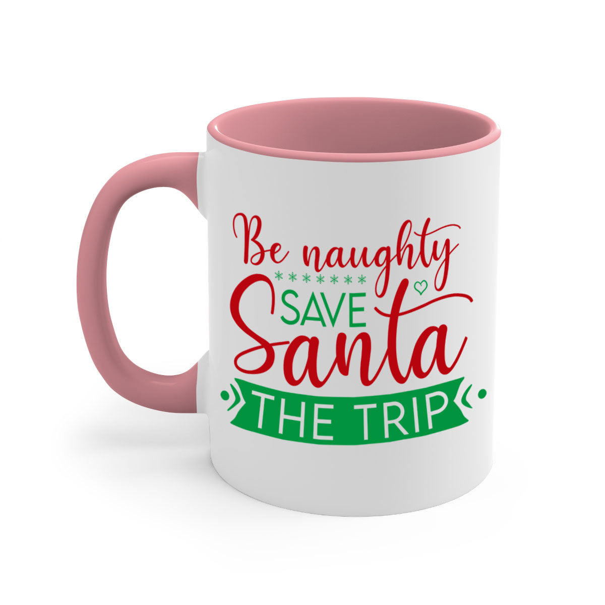 Be Naughty Save Santa the Trip Style 64# Christmas Mug with colorful handle and glossy finish, perfect for coffee or tea.