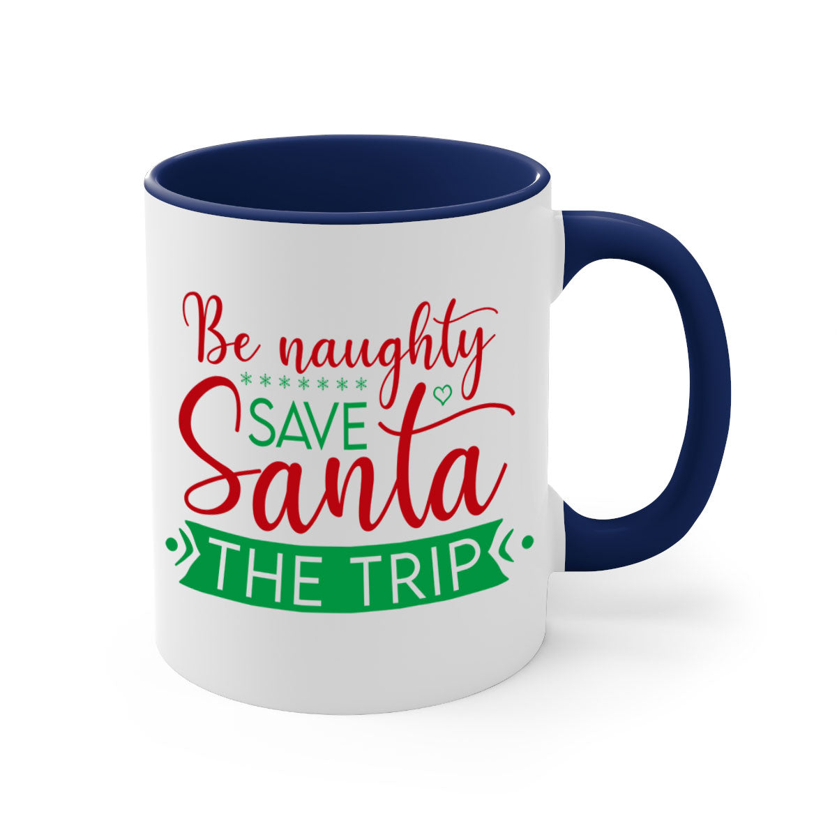 Be Naughty Save Santa the Trip Style 64# Christmas Mug with colorful handle and glossy finish, perfect for coffee or tea.