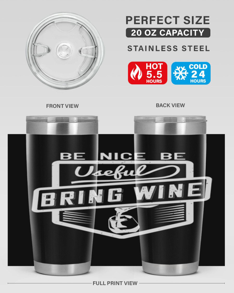 Be Nice Be Useful Bring Wine 101# Tumbler in stainless steel with a sleek design, perfect for hot and cold beverages.