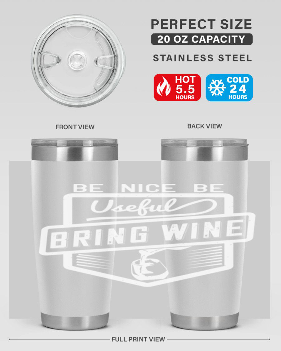 Be Nice Be Useful Bring Wine 101# Tumbler in stainless steel with a sleek design, perfect for hot and cold beverages.