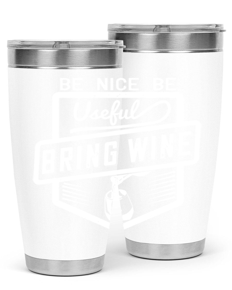 Be Nice Be Useful Bring Wine 101# Tumbler in stainless steel with a sleek design, perfect for hot and cold beverages.