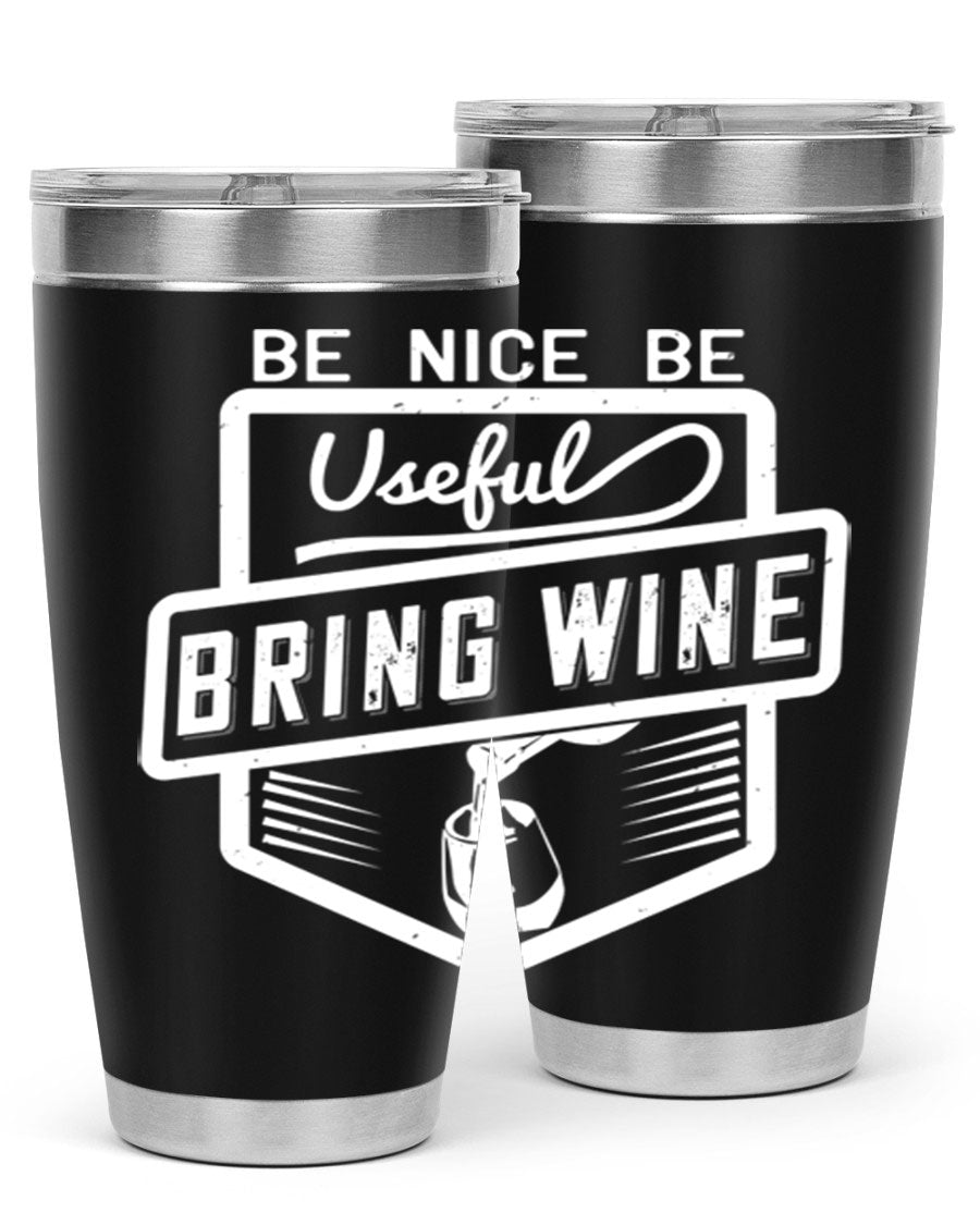 Be Nice Be Useful Bring Wine 101# Tumbler in stainless steel with a sleek design, perfect for hot and cold beverages.