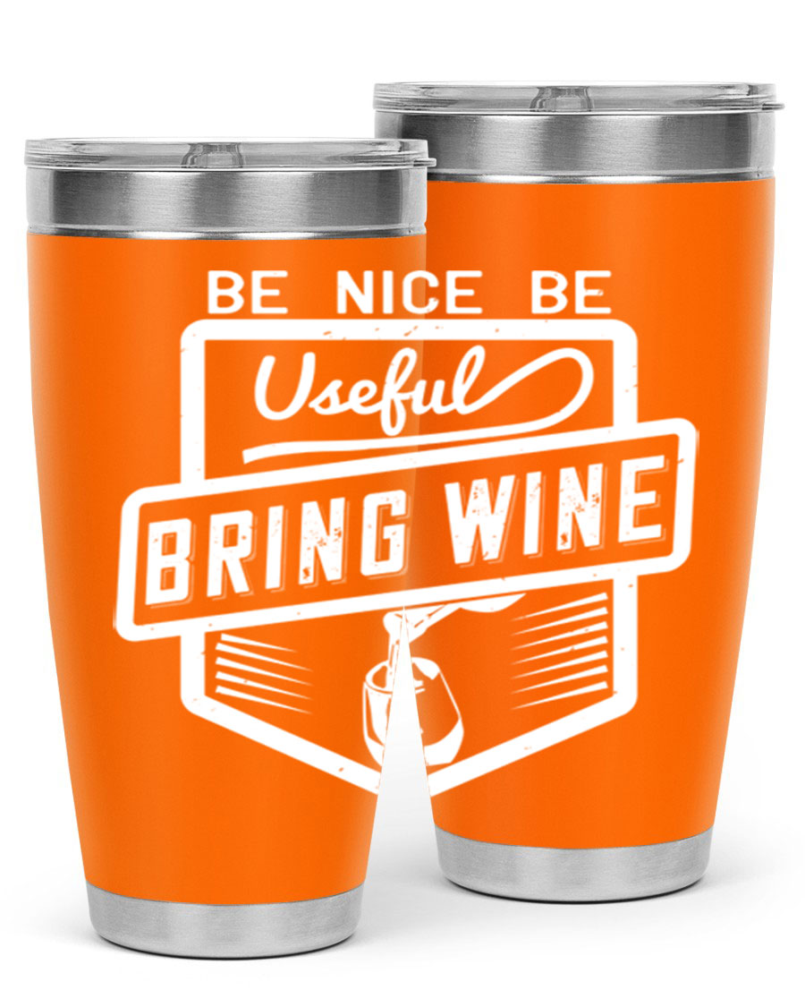 Be Nice Be Useful Bring Wine 101# Tumbler in stainless steel with a sleek design, perfect for hot and cold beverages.