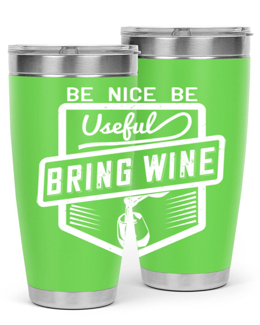 Be Nice Be Useful Bring Wine 101# Tumbler in stainless steel with a sleek design, perfect for hot and cold beverages.