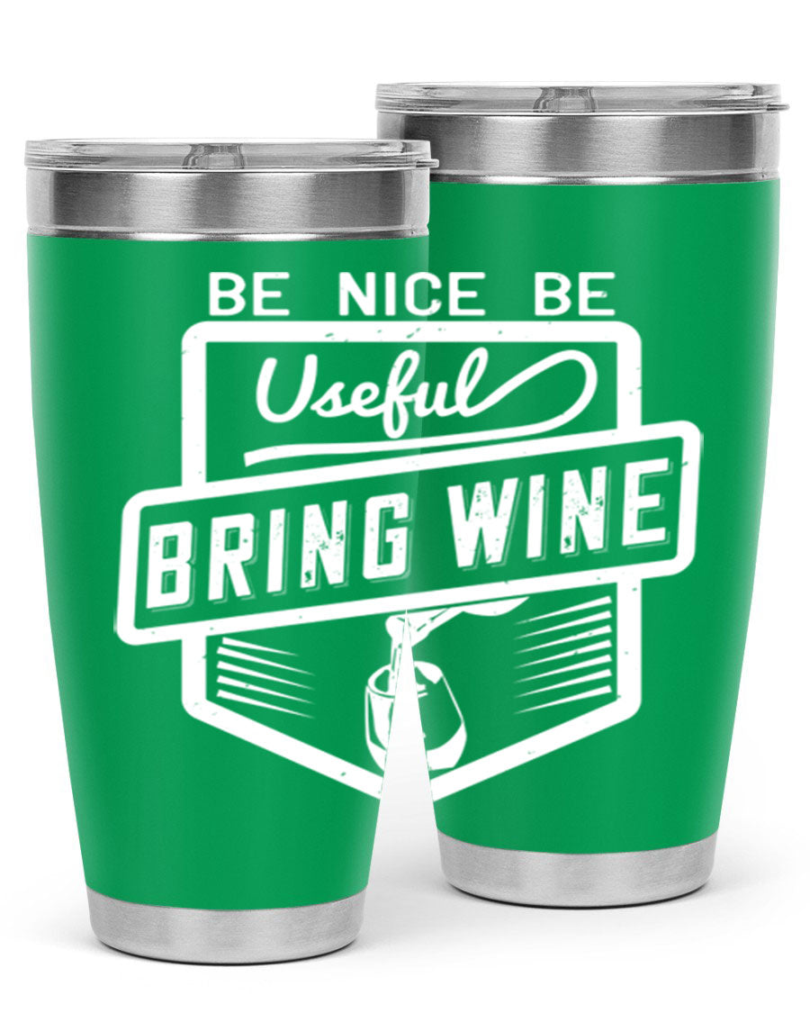 Be Nice Be Useful Bring Wine 101# Tumbler in stainless steel with a sleek design, perfect for hot and cold beverages.