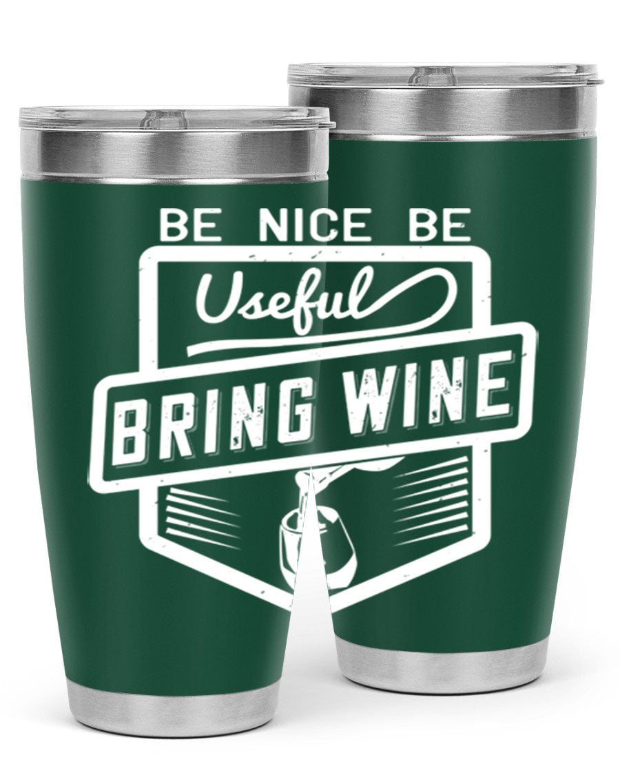 Be Nice Be Useful Bring Wine 101# Tumbler in stainless steel with a sleek design, perfect for hot and cold beverages.