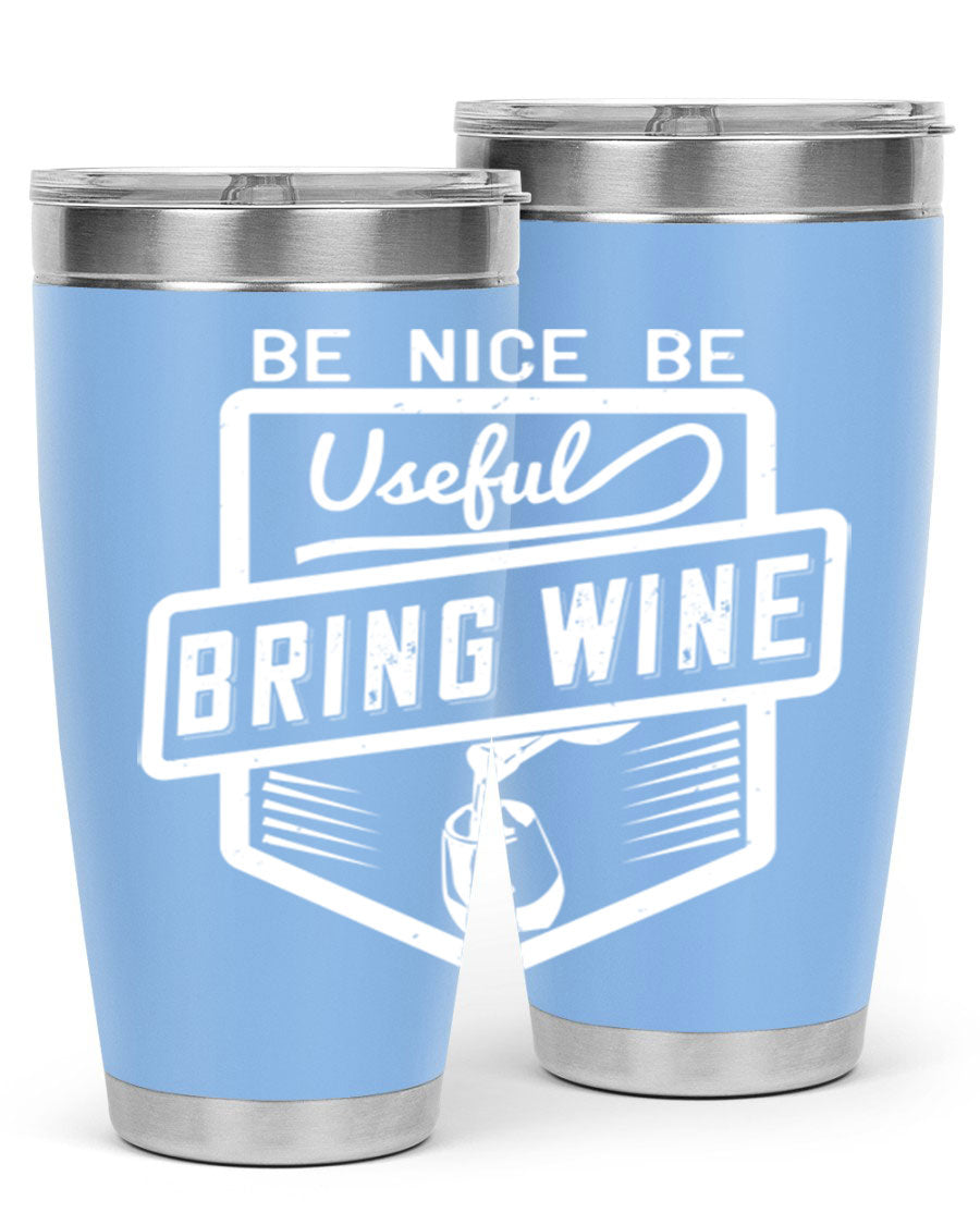 Be Nice Be Useful Bring Wine 101# Tumbler in stainless steel with a sleek design, perfect for hot and cold beverages.