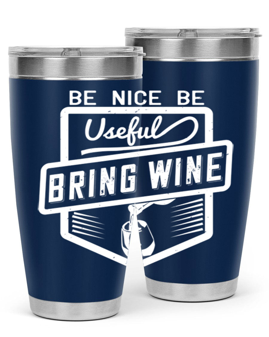 Be Nice Be Useful Bring Wine 101# Tumbler in stainless steel with a sleek design, perfect for hot and cold beverages.