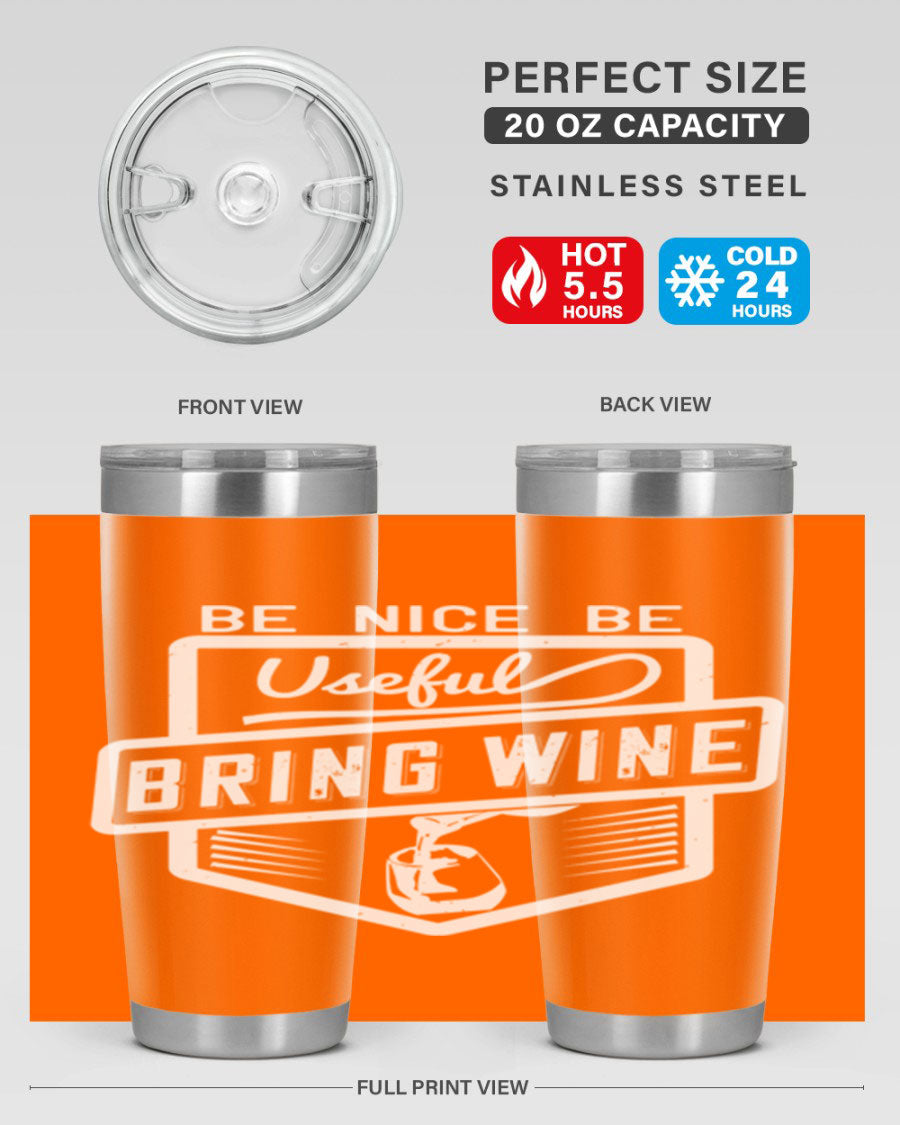 Be Nice Be Useful Bring Wine 101# Tumbler in stainless steel with a sleek design, perfect for hot and cold beverages.