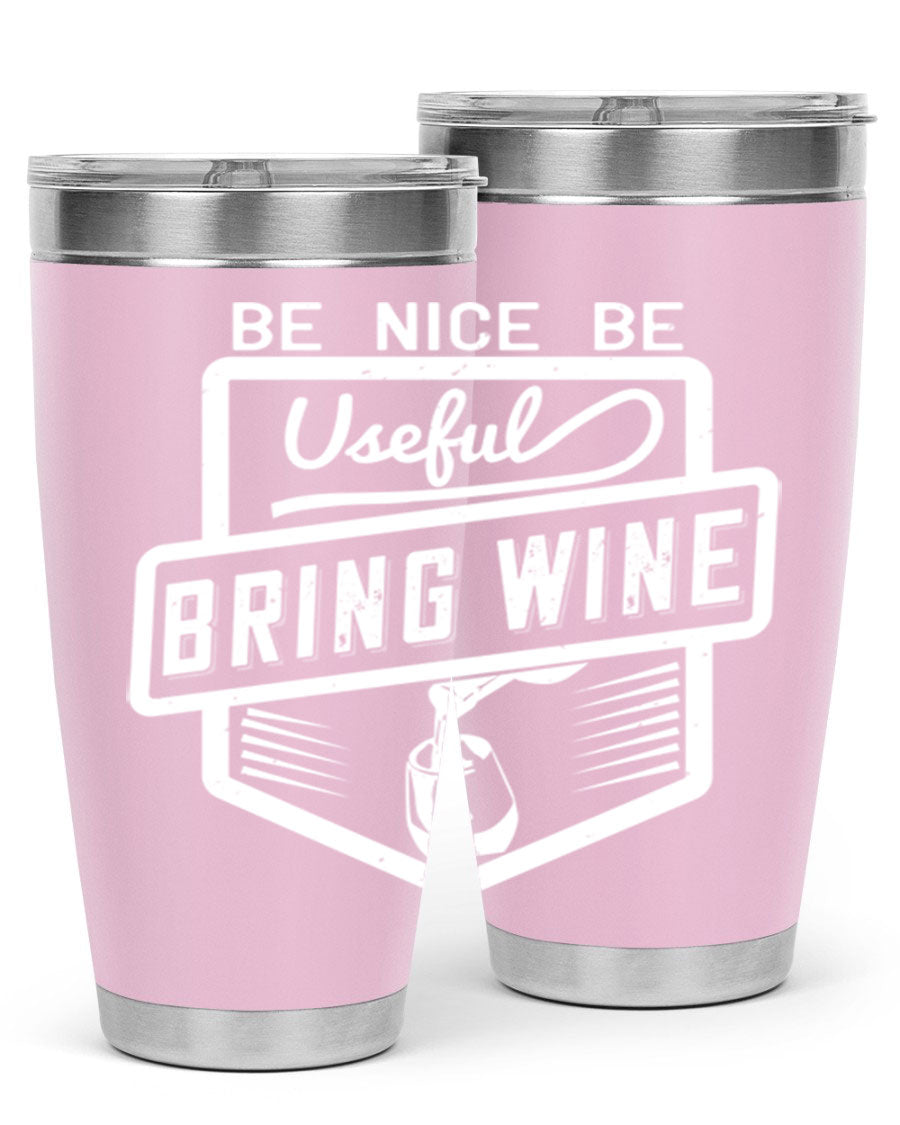 Be Nice Be Useful Bring Wine 101# Tumbler in stainless steel with a sleek design, perfect for hot and cold beverages.