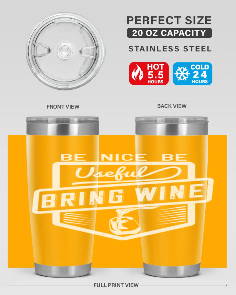 Be Nice Be Useful Bring Wine 101# Tumbler in stainless steel with a sleek design, perfect for hot and cold beverages.