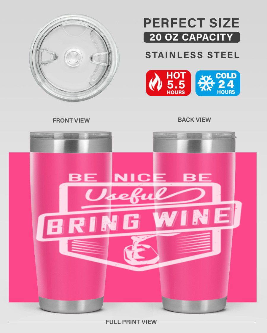 Be Nice Be Useful Bring Wine 101# Tumbler in stainless steel with a sleek design, perfect for hot and cold beverages.