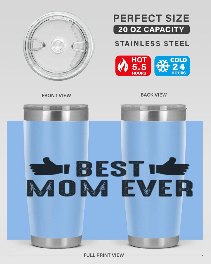 Best Mom Ever 20oz Tumbler made of stainless steel with a vibrant print, designed for hot and cold beverages.