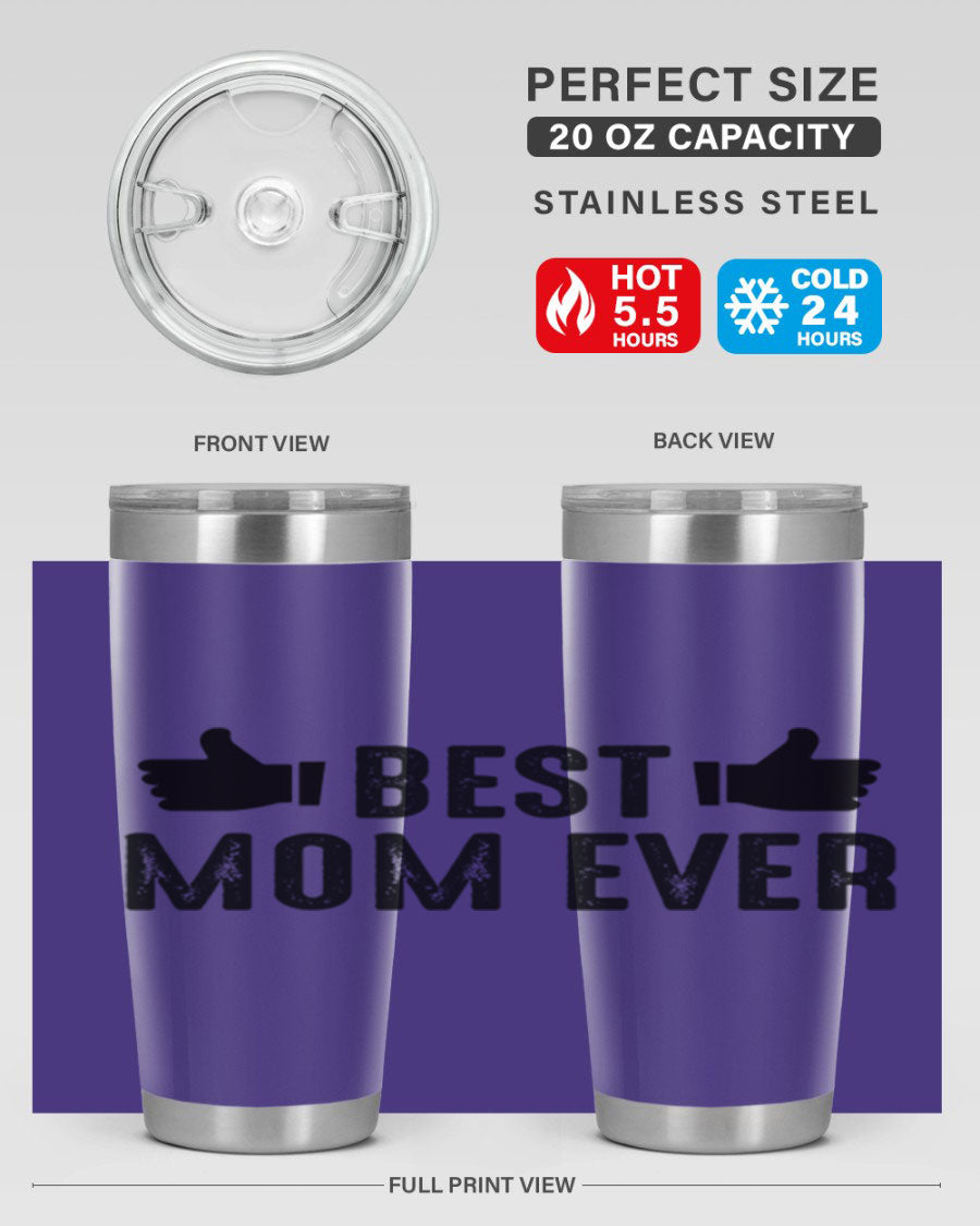 Best Mom Ever 20oz Tumbler made of stainless steel with a vibrant print, designed for hot and cold beverages.