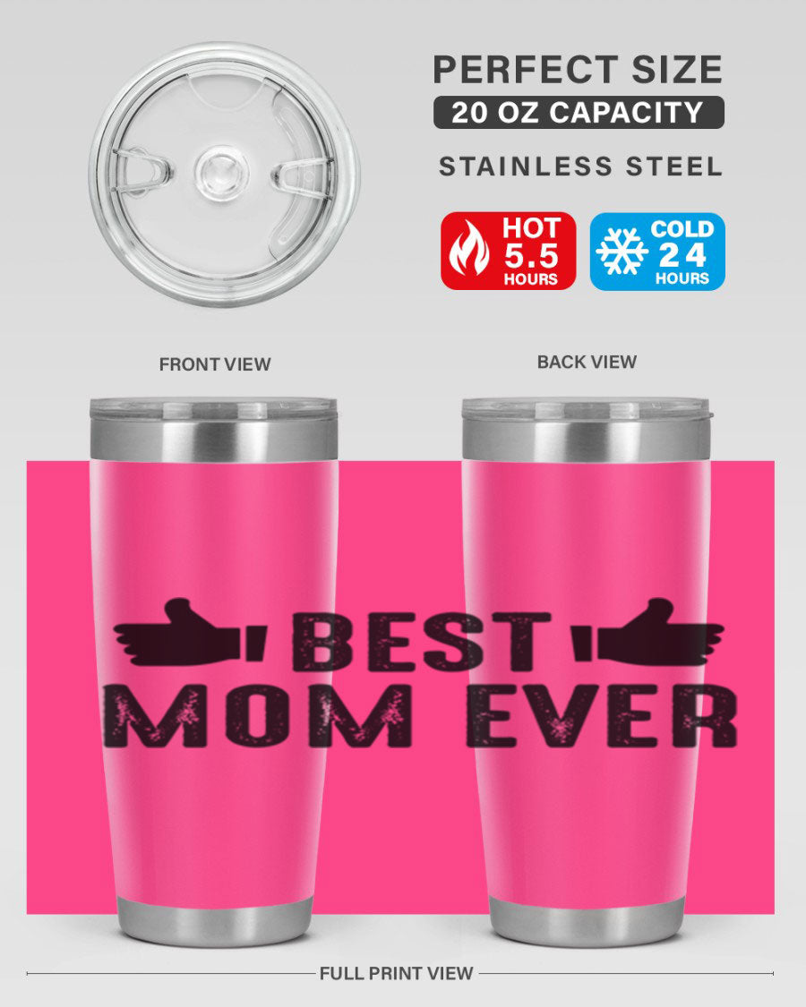 Best Mom Ever 20oz Tumbler made of stainless steel with a vibrant print, designed for hot and cold beverages.