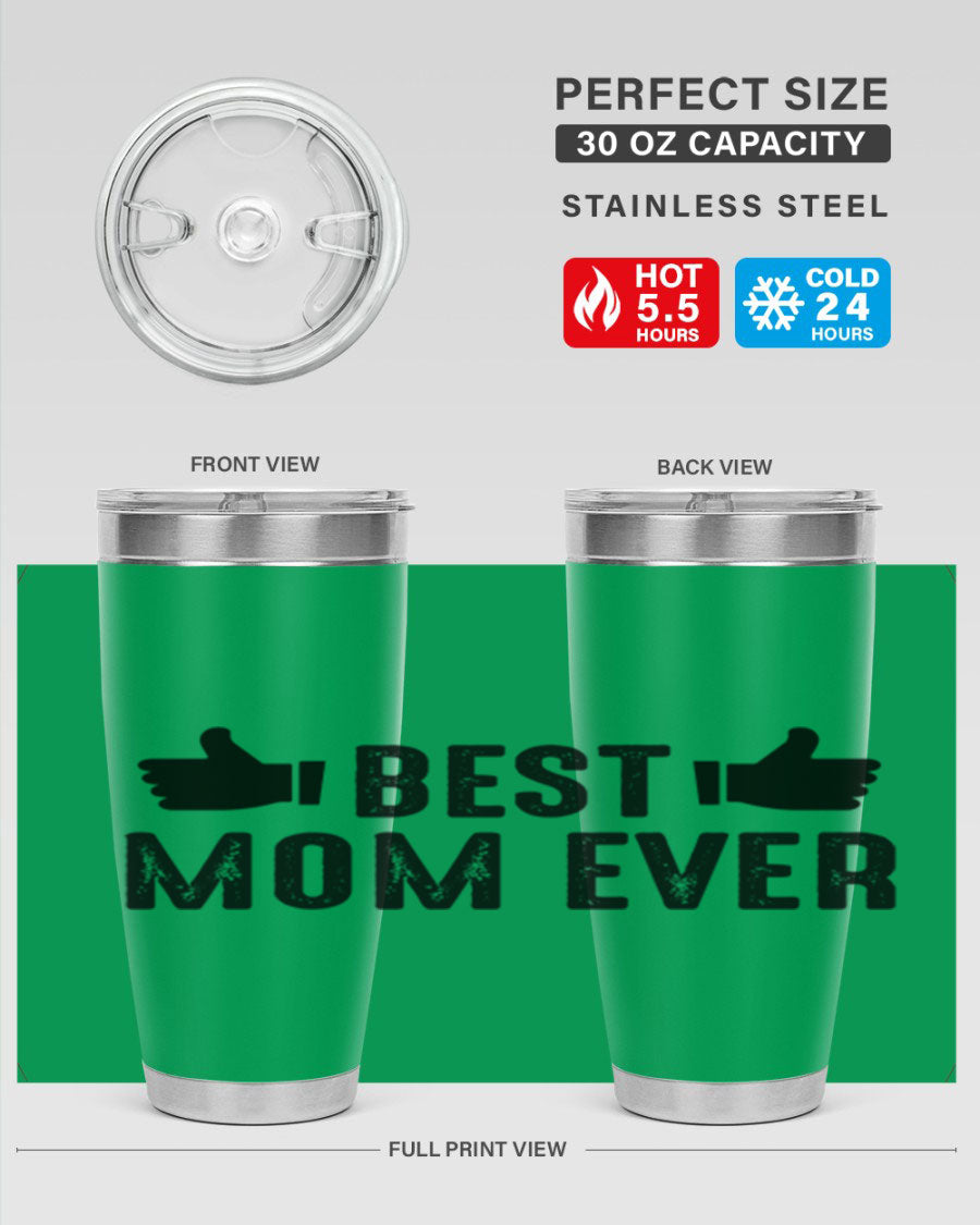 Best Mom Ever 20oz Tumbler made of stainless steel with a vibrant print, designed for hot and cold beverages.