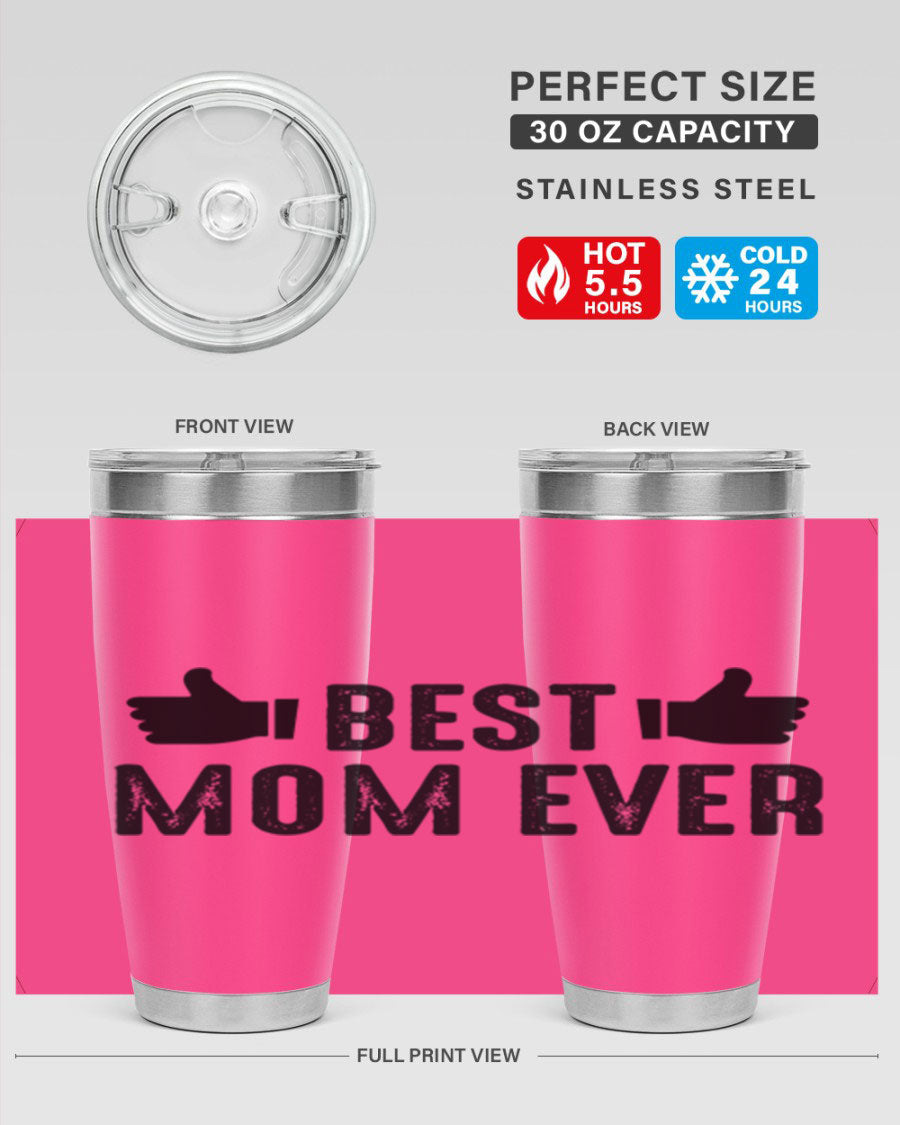 Best Mom Ever 20oz Tumbler made of stainless steel with a vibrant print, designed for hot and cold beverages.