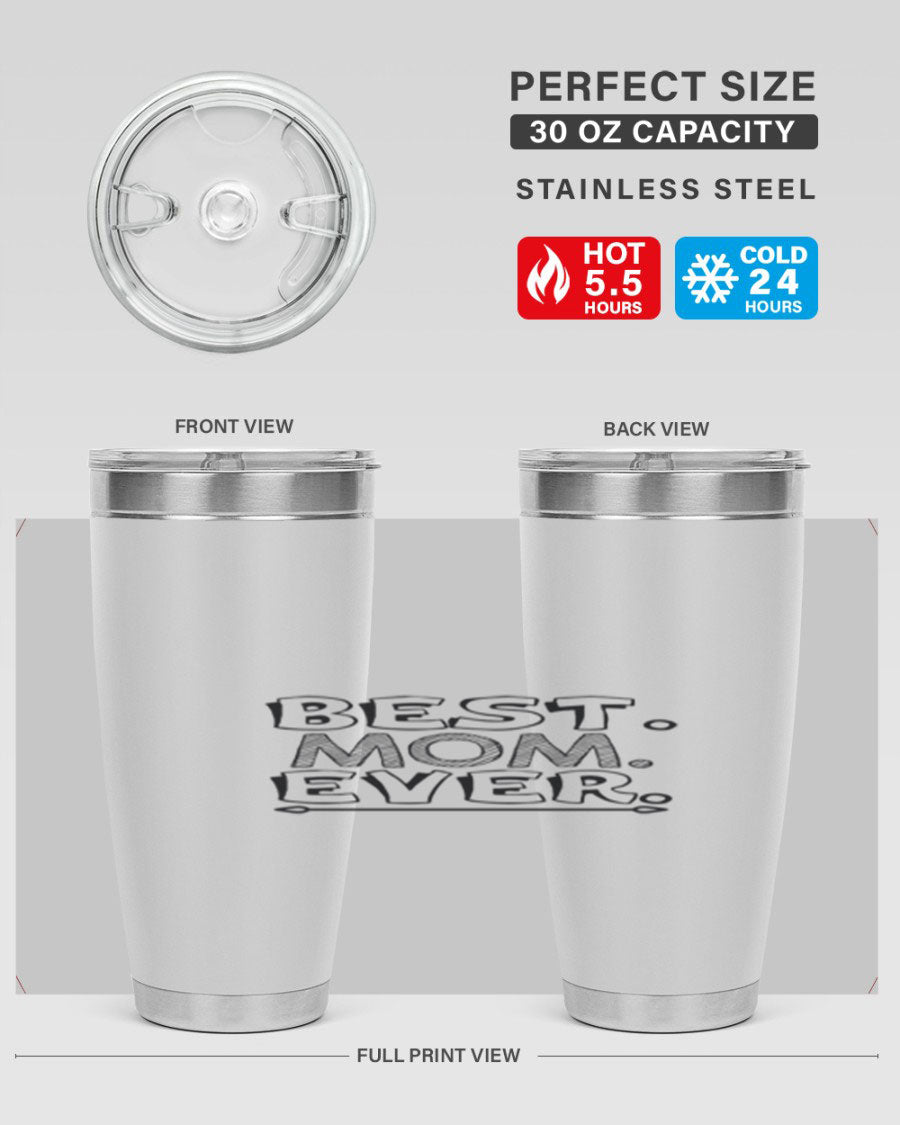 Best Mom Ever 276# Tumbler, 20oz stainless steel with double wall vacuum insulation, featuring a press-in lid and vibrant print.