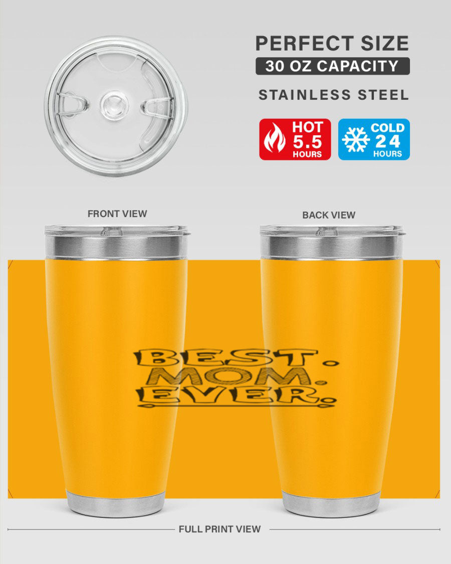 Best Mom Ever 276# Tumbler, 20oz stainless steel with double wall vacuum insulation, featuring a press-in lid and vibrant print.