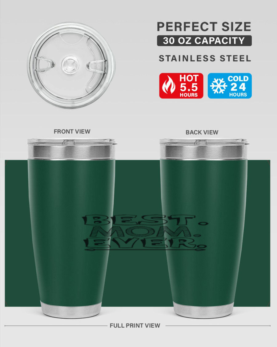 Best Mom Ever 276# Tumbler, 20oz stainless steel with double wall vacuum insulation, featuring a press-in lid and vibrant print.