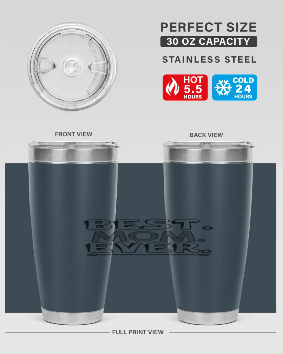 Best Mom Ever 276# Tumbler, 20oz stainless steel with double wall vacuum insulation, featuring a press-in lid and vibrant print.