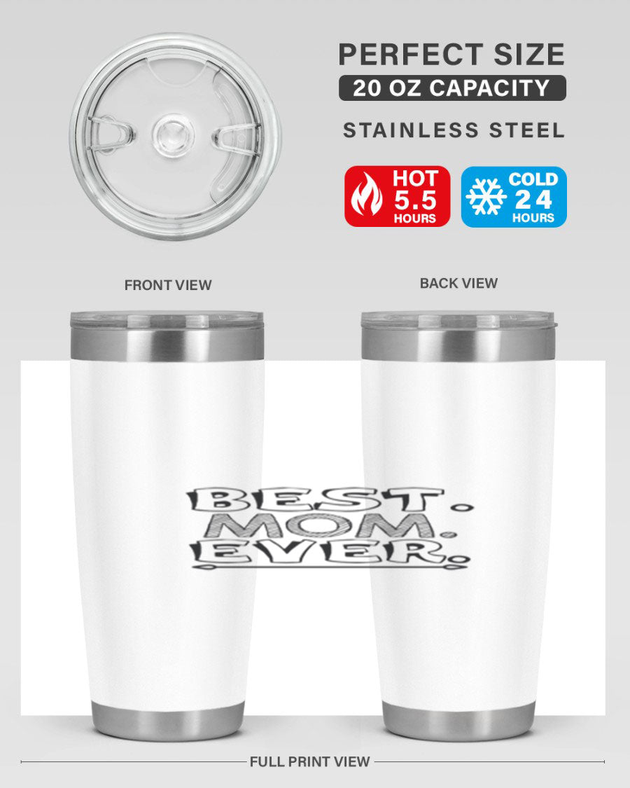 Best Mom Ever 276# Tumbler, 20oz stainless steel with double wall vacuum insulation, featuring a press-in lid and vibrant print.