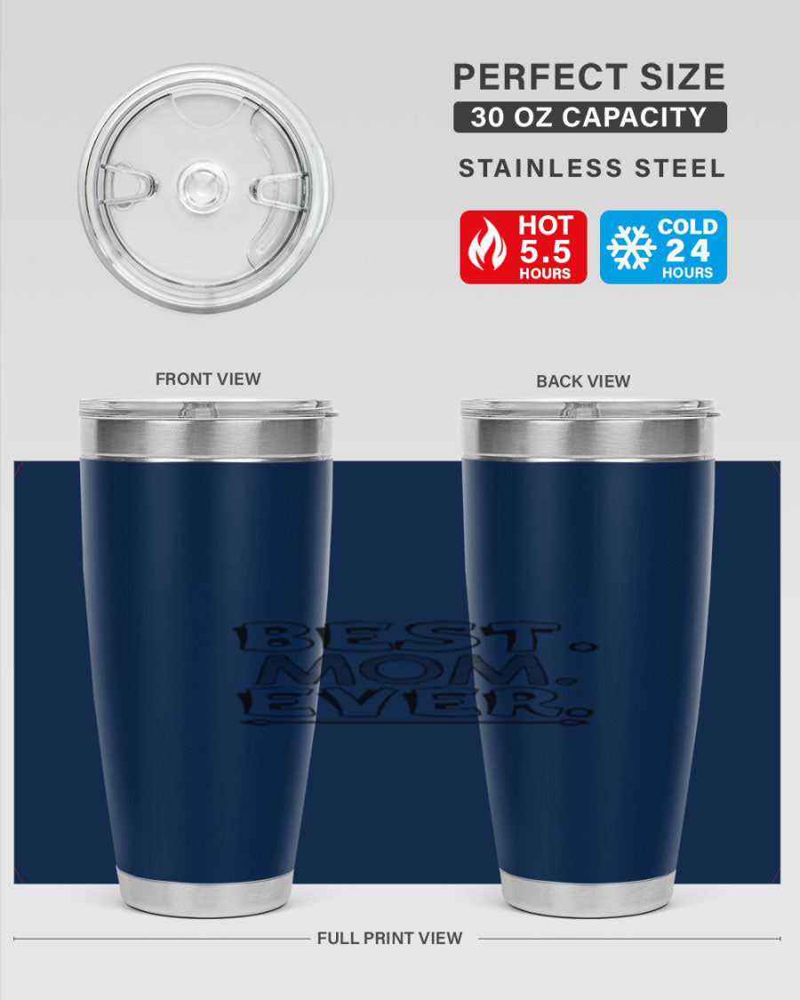 Best Mom Ever 276# Tumbler, 20oz stainless steel with double wall vacuum insulation, featuring a press-in lid and vibrant print.