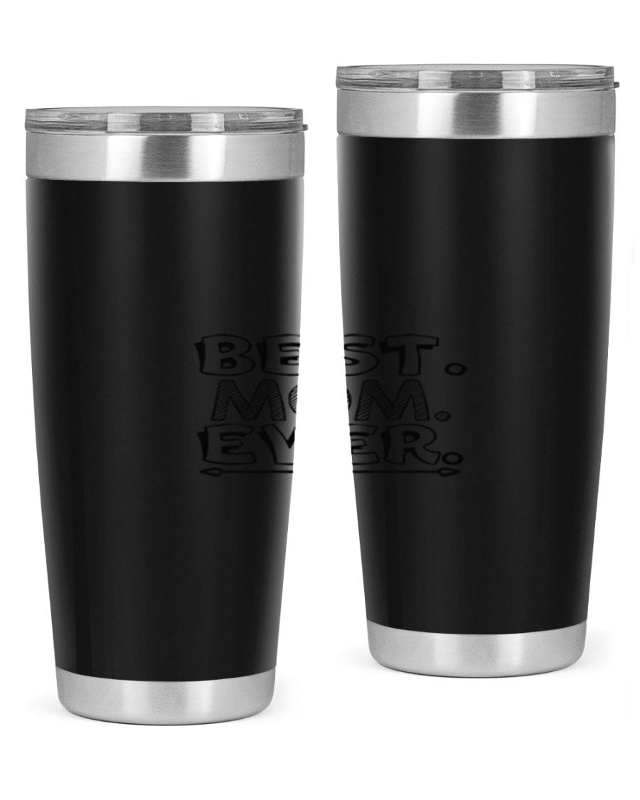 Best Mom Ever 276# Tumbler, 20oz stainless steel with double wall vacuum insulation, featuring a press-in lid and vibrant print.