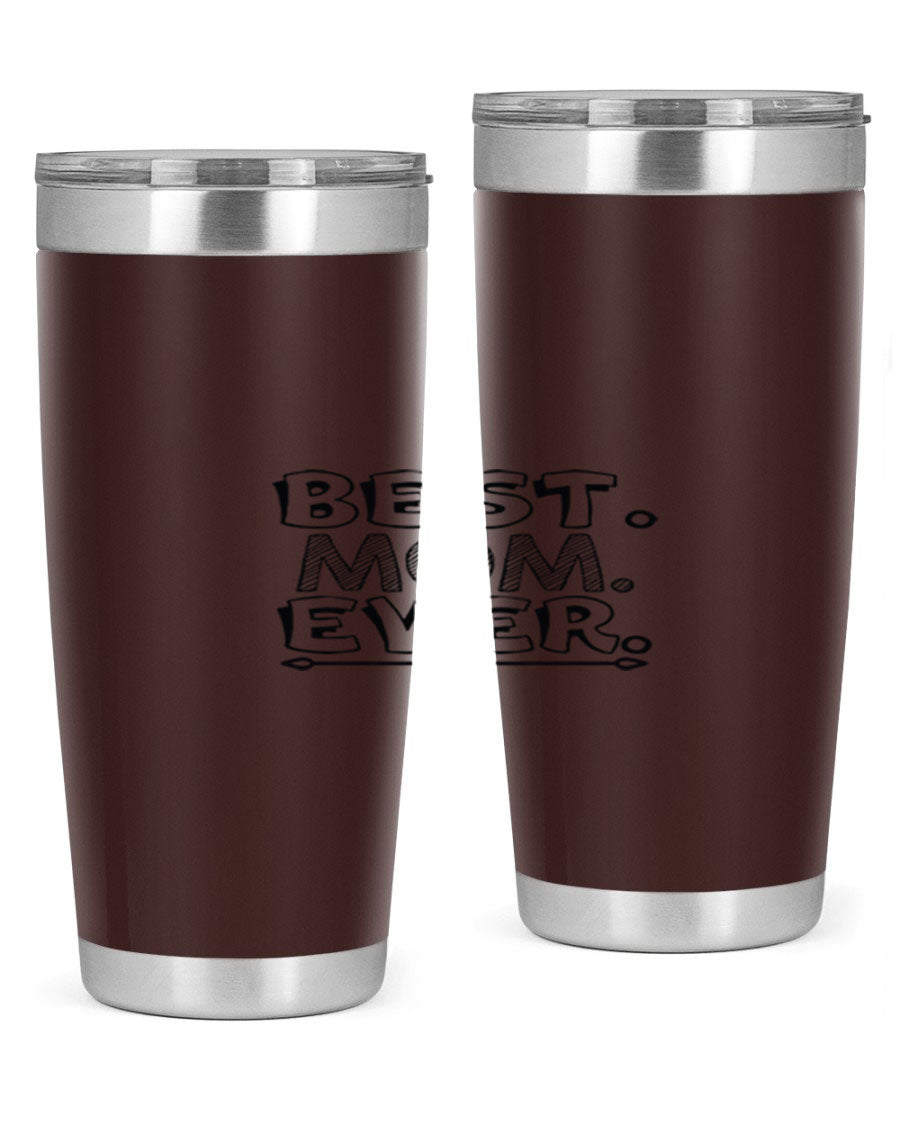 Best Mom Ever 276# Tumbler, 20oz stainless steel with double wall vacuum insulation, featuring a press-in lid and vibrant print.